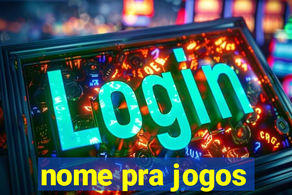 nome pra jogos